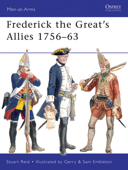 Title details for Frederick the Great's Allies 1756–63 by Stuart Reid - Available
